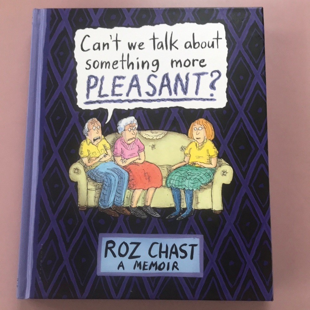 Hardcover Book: can’t we talk about something more pleasant? by Rob Chast